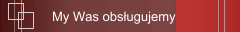 My Was obsługujemy